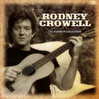 Rodney Crowell - Platinum Collection